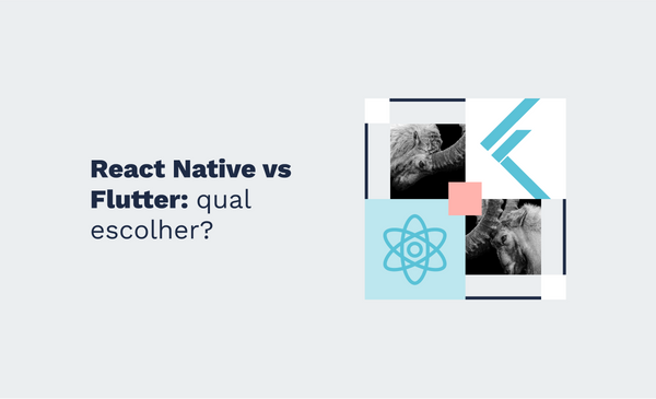 React Native vs Flutter: qual escolher?